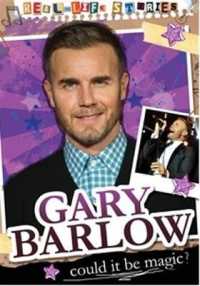 Gary Barlow : Singer, Songwriter, Producer (Real-life Stories)
