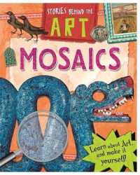 Mosaics (Stories Behind the Art) （Reprint）