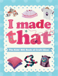 I Made That: the Kids' Big Book of Craft Ideas -- Hardback