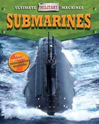 Ultimate Military Machines: Submarines (Ultimate Military Machines) -- Hardback