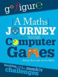 Go Figure: a Maths Journey through Computer Games (Go Figure)