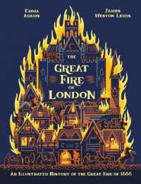 The Great Fire of London : An Illustrated History of the Great Fire of 1666