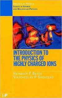 Introduction to the Physics of Highly Charged Ions (Series in Atomic Molecular Physics)