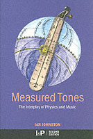Measured Tones : The Interplay of Physics and Music （2ND）