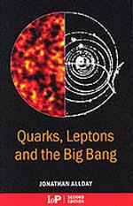 Quarks, Leptons and the Big Bang （2 SUB）