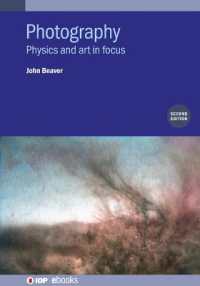 Photography (Second Edition) : Physics and art in focus (Iop ebooks) （2ND）