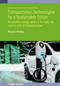 Transportation Technologies for a Sustainable Future : Renewable energy options for road, rail, marine and air transportation (Iop Series in Renewable and Sustainable Power)