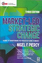 Market-Led Strategic Change : A Guide to Transforming the Process of Going to Market （3TH）