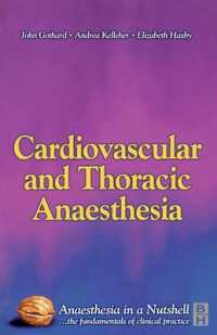 Cardiovascular and Thoracic Anaesthesia : Anaesthesia in a Nutshell (Anaesthesia in a Nutshell)