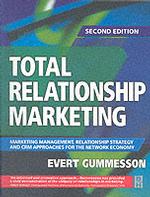 Total Relationship Marketing, Second Edition (Pb 2002) （2nd 2002. Corr. 2nd Printing ed.）