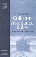 A Guide to the Collision Avoidance Rules : International Regulations for Preventing Collisions at Sea （6TH）