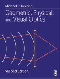 Geometric, Physical, and Visual Optics （2ND）