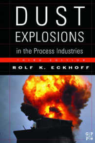 Dust Explosions in the Process Industries : Identification, Assessment and Control of Dust Hazards （3RD）