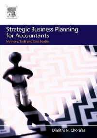 会計士のための戦略的経営計画<br>Strategic Business Planning for Accountants : Methods, Tools and Case Studies