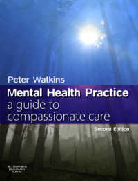 Mental Health Practice : A guide to compassionate care （2ND）