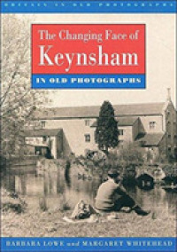Changing Face of Keynsham in Old Photographs (Britain in Old Photographs)