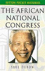 The African National Congress (Sutton Pocket Histories)