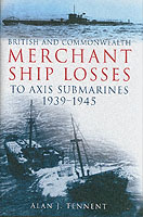 British and Commonwealth Merchant Ship Losses to Axis Submarines, 1939-1945