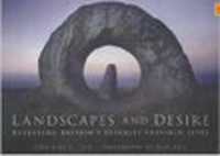Landscapes and Desire : Revealing Britain's Sexually Inspired Sites