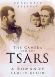 The Camera and the Tsars : The Romanov Family in Photographs
