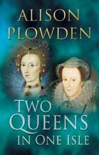 Two Queens in One Isle : The Deadly Relationship of Elizabeth I and Mary Queen of Scots