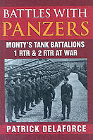 Battles with Panzers : Monty's Tank Battalions 1 Rtr & 2 Rtr at War