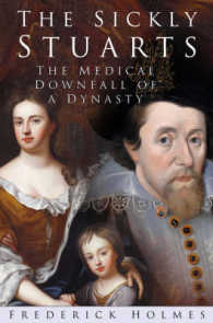 The Sickly Stuarts : The Medical Downfall of a Dynasty