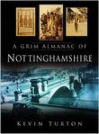 Grim Almanac of Nottinghamshire （UK）