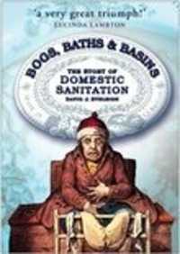 Bogs, Baths and Basins : The Story of Domestic Sanitation