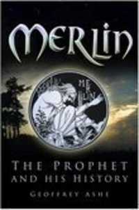 Merlin : The Prophet and His History