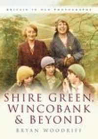 Shire Green, Wincobank and Beyond : Britain in Old Photographs