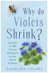 Why Do Violets Shrink? : Answers to 250 Thorny Questions on the World of Plants