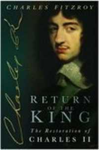 Return of the King : The Restoration of Charles II