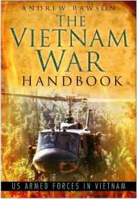 The Vietnam War Handbook : US Armed Forces in Vietnam