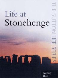 Life at Stonehenge (Sutton Life Series) （UK）