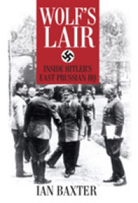 Wolf's Lair : Inside Hitler's East Prussian HQ
