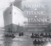 Olympic, Titanic, Britannic : An Illustrated History of the 'Olympic' Class Ships