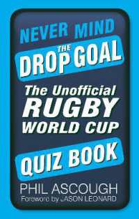 Never Mind the Drop Goal : The Unofficial Rugby World Cup Quiz Book