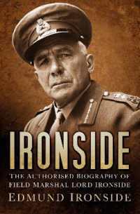 Ironside : The Authorised Biography of Field Marshal Lord Ironside