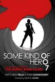 Some Kind of Hero : The Remarkable Story of the James Bond Films