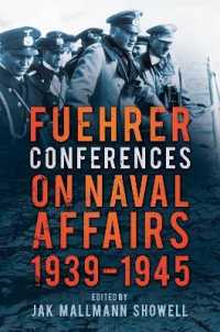Fuehrer Conferences on Naval Affairs 1939-1945 （Reissue）