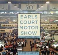 Earls Court Motor Show : An Illustrated History