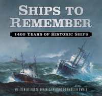 Ships to Remember : 1400 Years of Historic Ships