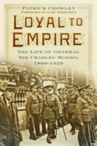 Loyal to Empire : The Life of General Sir Charles Monro, 1860-1929