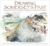 Drawing Somerset's Past : An Illustrated Journey through History by Time Team Artist Victor Ambrus