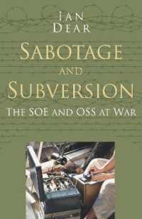 Sabotage and Subversion: Classic Histories Series : The SOE and OSS at War (Classic Histories Series)