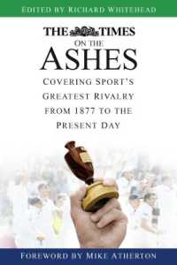 The Times on the Ashes : Covering Sport's Greatest Rivalry from 1877 to the Present Day