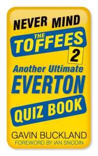Never Mind the Toffees 2 : Another Ultimate Everton Quiz Book