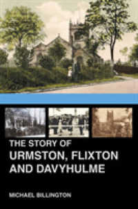The Story of Urmston, Flixton and Davyhulme : A New History of the Three Townships
