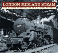 London Midland Steam : The Railway Photographs of R.J. (Ron) Buckley